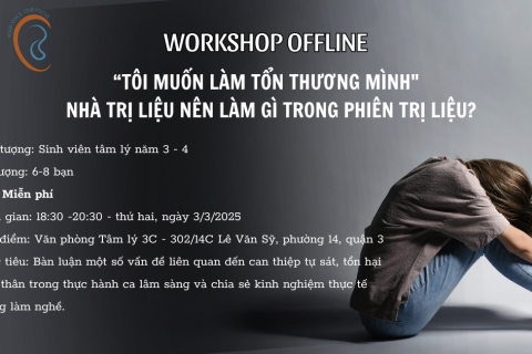 WORKSHOP: NHÀ TÂM LÝ LÀM GÌ TRONG PHIÊN TRỊ LIỆU?