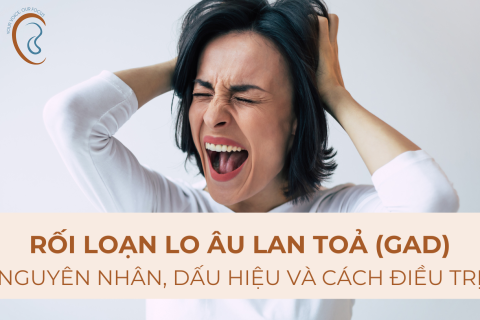 RỐI LOẠN LO ÂU LAN TOẢ: NGUYÊN NHÂN, DẤU HIỆU VÀ CÁCH ĐIỀU TRỊ