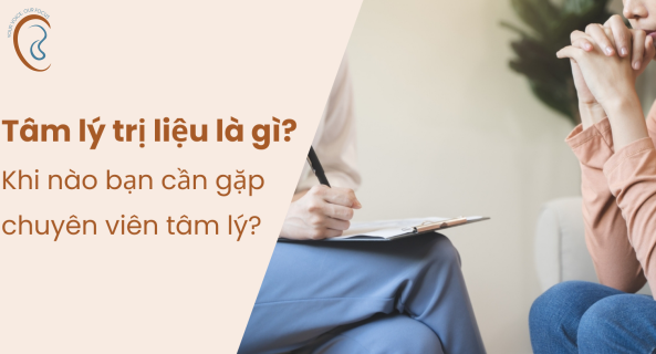 Tâm lý trị liệu là gì? Khi nào bạn cần gặp chuyên viên tâm lý?